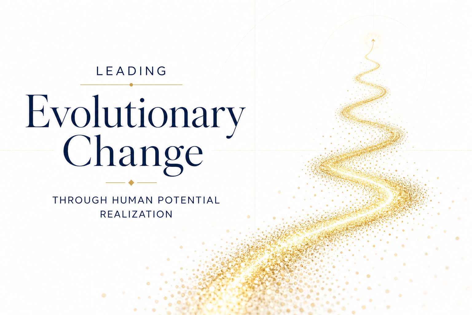 Leading Evolutionary Change in Organizations through Human Potential Realization